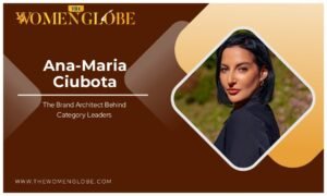 Read more about the article Ana-Maria Ciubota: The Brand Architect Behind Category Leaders