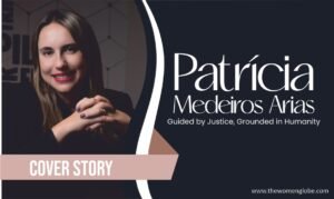 Read more about the article Patrícia Medeiros Arias: Guided by Justice, Grounded in Humanity
