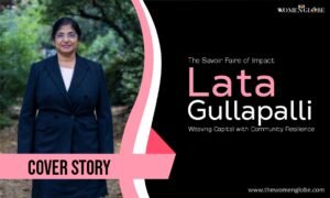 The Savoir Faire of Impact – Lata Gullapalli Weaving Capital with Community Resilience