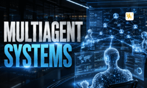 The Power of Collaboration How Multiagent Systems Are Shaping Our Digital Future