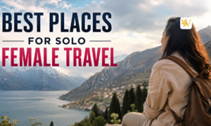 The Ultimate Guide to the Best Places for Solo Female Travel